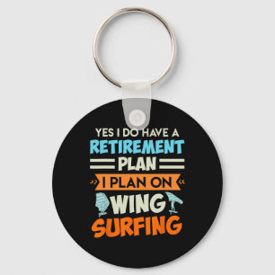Retirement Plan Wing Surfing Wing Foil Wing Foil Keychain