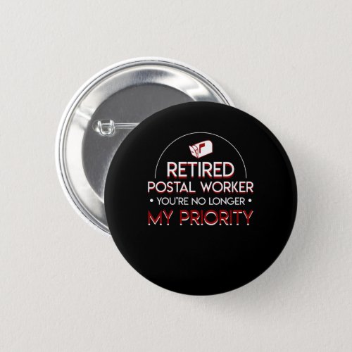 Retirement Postal Worker No Longer Priority Button