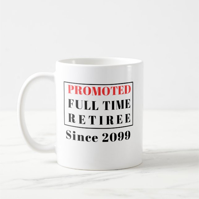 Retirement Promoted Fulltime Retiree Funny  Coffee Mug (Left)