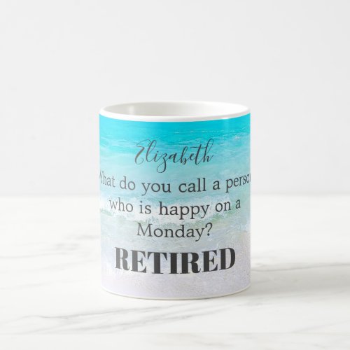 Retirement Quote Fun Beach Sea Sand Gift  Coffee Mug