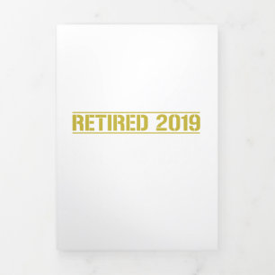 Retirement Retired 2019 I worked my whole life Tri-Fold Program