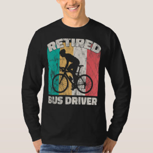 Retirement Retired Bus Driver T-Shirt