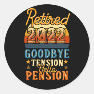 Retirement Retired Goodbye Tension Hello Pension Classic Round Sticker