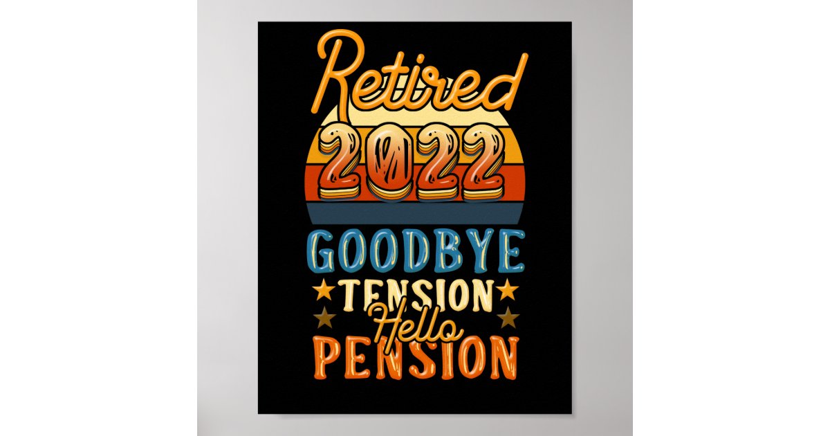 Retirement Retired Goodbye Tension Hello Pension Poster Zazzle