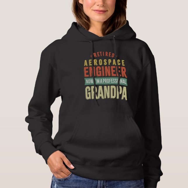 Retirement Retiree Engineering Retired Aerospace E Hoodie (Front)