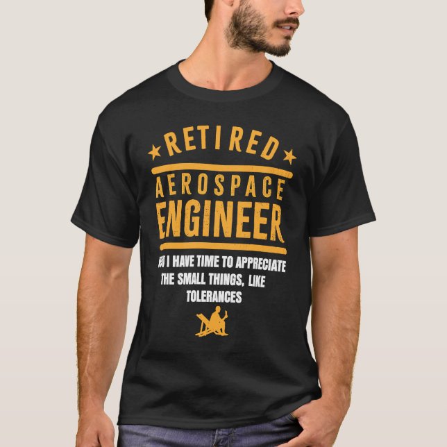 Retirement Retiree Engineering Retired Aerospace E T-Shirt (Front)