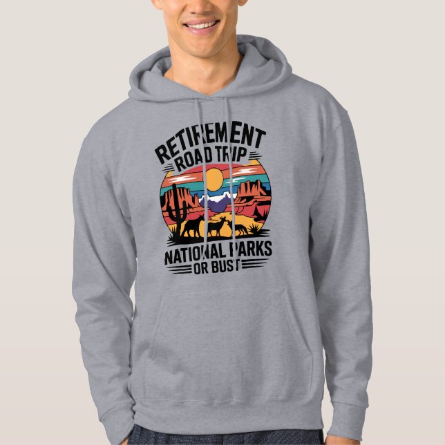 Retirement Road Trip National Parks or Bust Hoodie (Front)