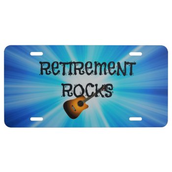 Retirement Rocks--custom Guitar Design License Plate by RetirementGiftStore at Zazzle