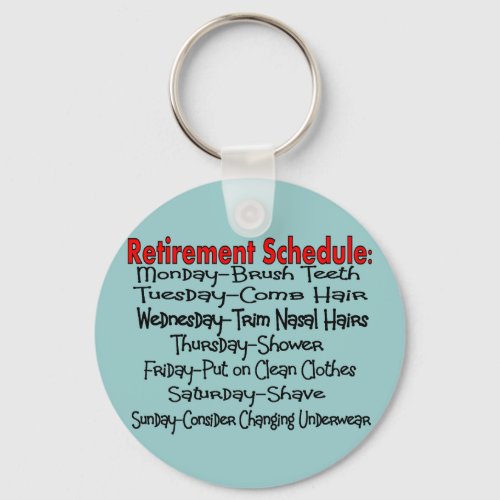 Retirement Schedule Funny Gifts Keychain