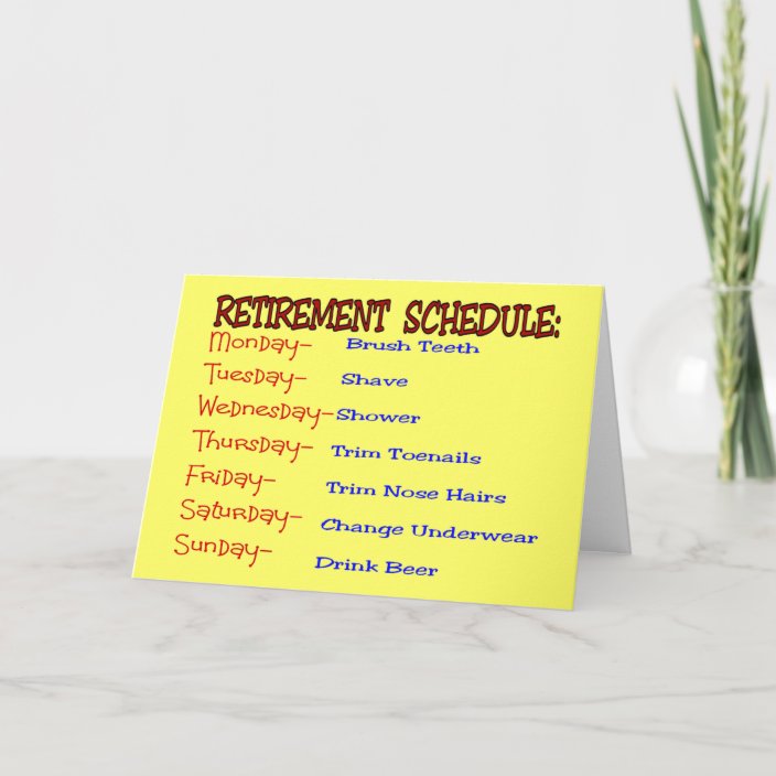 Retirement Schedule -Funny Retirement Gifts Card | Zazzle