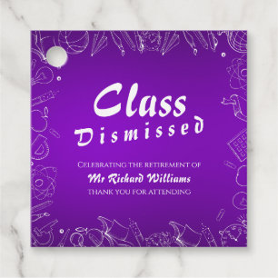 Retirement School Teacher Class Dismissed Party  Favor Tags