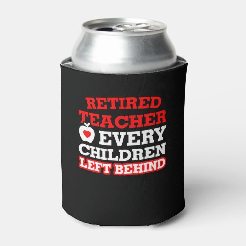 Retirement Teacher Every Child Left Behind Can Cooler