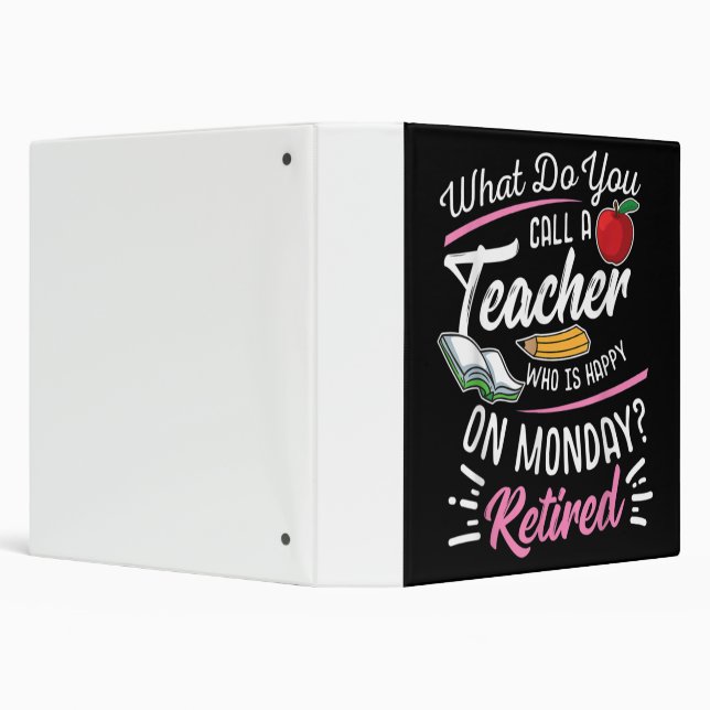 Retirement Teacher Retired Teacher Happy On Monday 3 Ring Binder (Background)