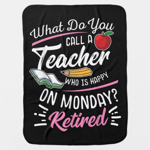 Retirement Teacher Retired Teacher Happy On Monday