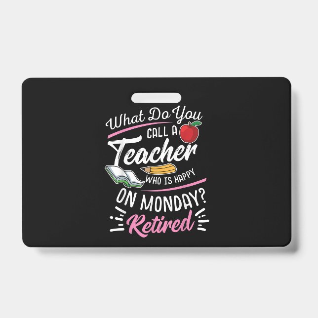 Retirement Teacher Retired Teacher Happy On Monday Badge (Front)