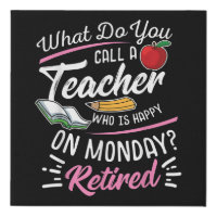 Retirement Teacher Retired Teacher Happy On Monday