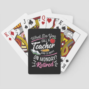 Retirement Teacher Retired Teacher Happy On Monday Poker Cards