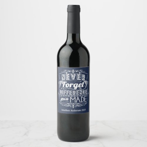 Retirement Thank You Never Forget Difference Made Wine Label