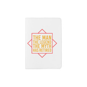 Retirement The Man The Myth The Legend has retired Passport Holder