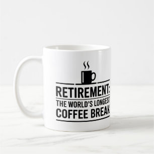 Retirement: The World’s Longest Coffee Break Funny Mug
