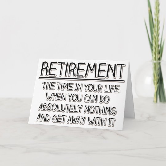 Retirement: Time to do Nothing Card | Zazzle.com