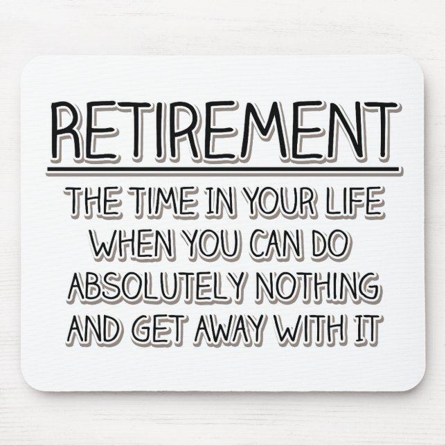 Retirement: Time to do Nothing Mouse Pad (Front)