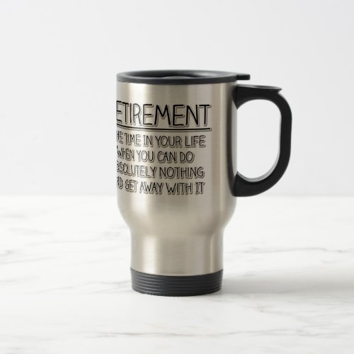 Retirement Time to do Nothing Travel Mug