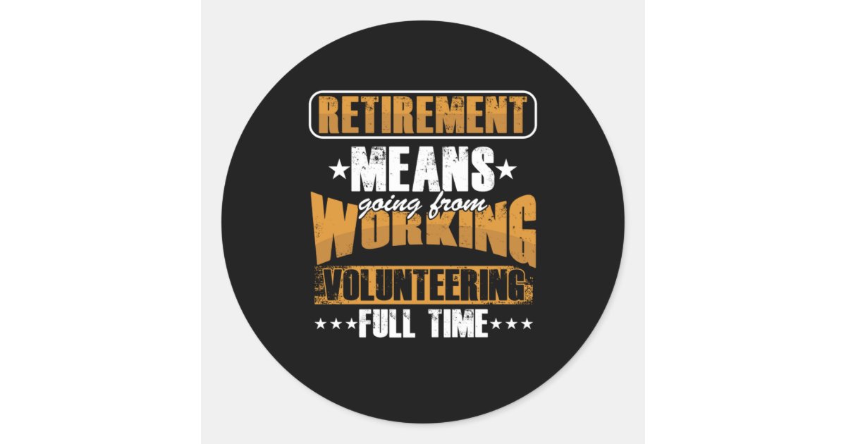 Retirement Volunteer Retired Volunteering Voluntee Classic Round ...