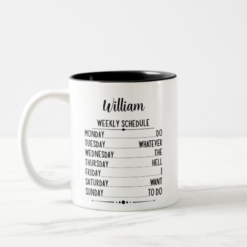 Retirement Weekly Schedule With Personalized Name Two_Tone Coffee Mug