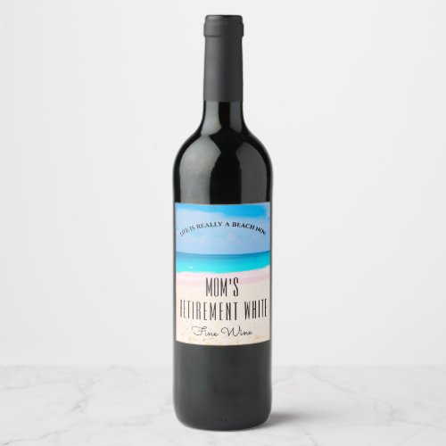 Retirement White Fine Wine Beach Life Wine Label
