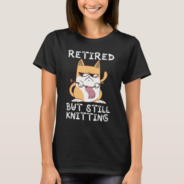 Retirement Women Crocheting Crocheter Hook Knittin T-Shirt (Front)