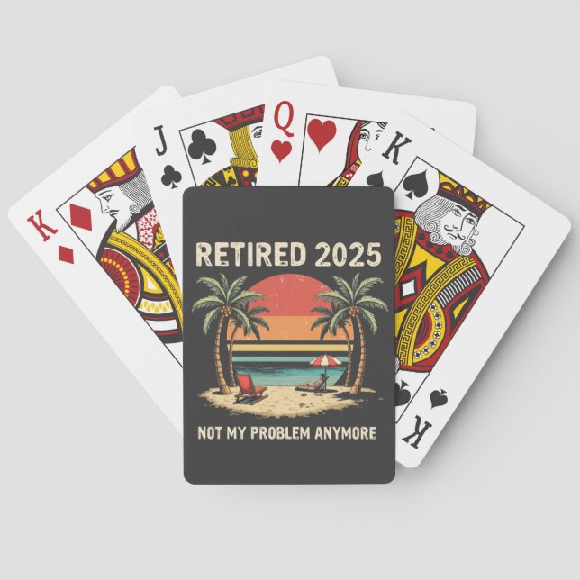 Retires 2025 Not My Problem Anymore Poker Cards (Back)
