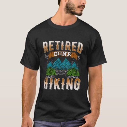 Retiret Hiking Retired Hiker T_Shirt