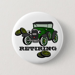 Retiring Antique Car Pinback Button
