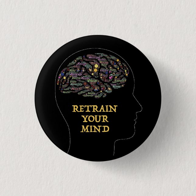 Retrain Your Mind Inspirational Word Art Design Button (Front)