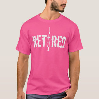 Retried Nurse Syringe Design For Former Nurses And T-Shirt