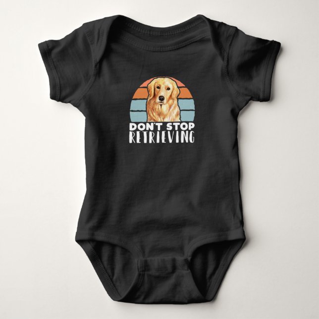 Retriever Dogs Dont Stop Retrieving Mom Dad Baby Bodysuit (Front)