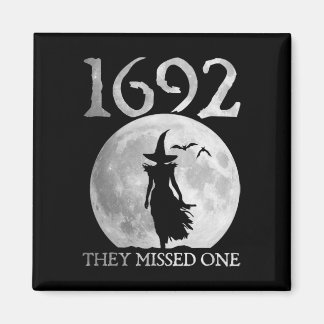 Retro 1692 They Missed One Witch Salem 1692 Hallow Magnet