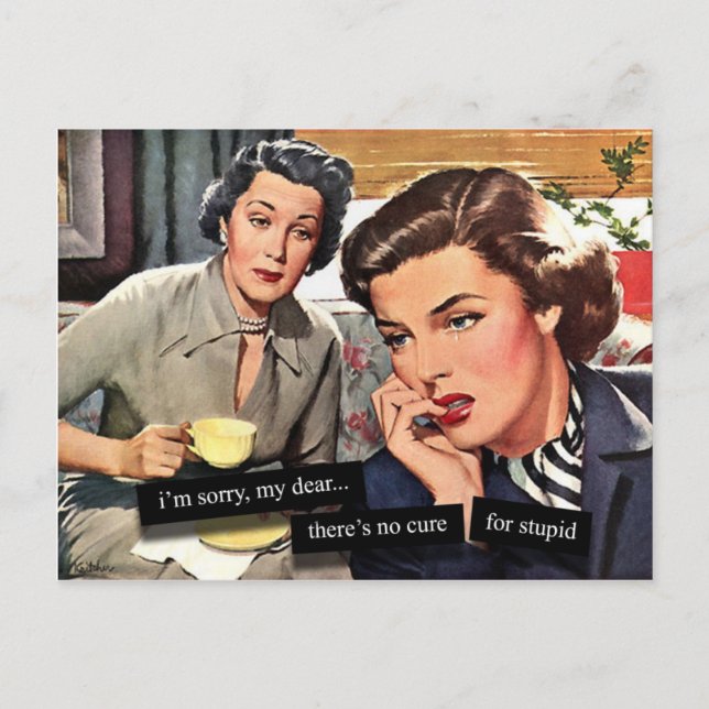 Retro 1950s Housewife "No Cure for Stupid" Postcard (Front)