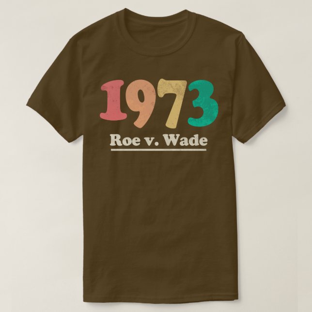 Retro 1973 Roe v Wade T-Shirt (Design Front)