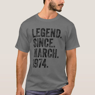 Retro 1974 Birthday March Born Legend Since 1974 T-Shirt