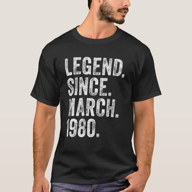 Retro 1980 Birthday March Born Legend Since 1980 T-Shirt (Front)