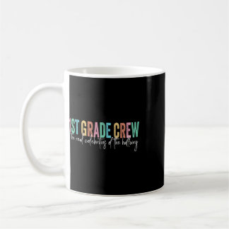 Retro 1st Grade Crew The Real Celebrities Of The H Coffee Mug