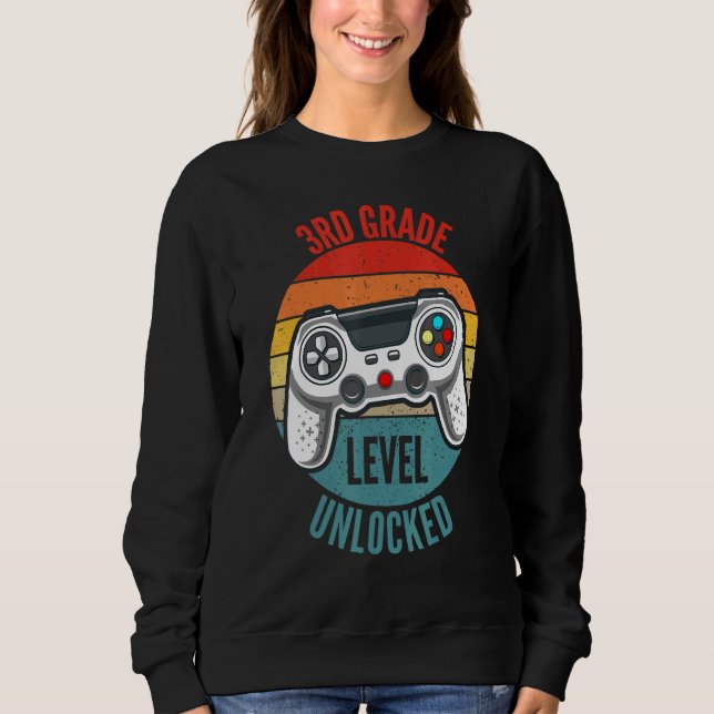 Retro 3rd Grade Level Unlocked Gamer First Day Of  Sweatshirt (Front)