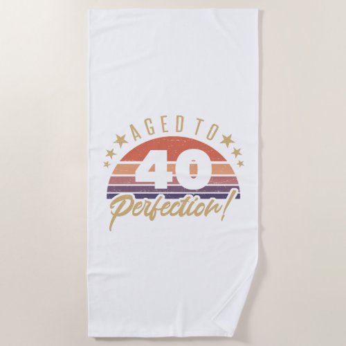 Retro 40th Birthday Humor Beach Towel