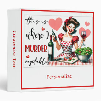 Retro 50s Housewife Funny Quote Kitchen Humor 3 Ring Binder