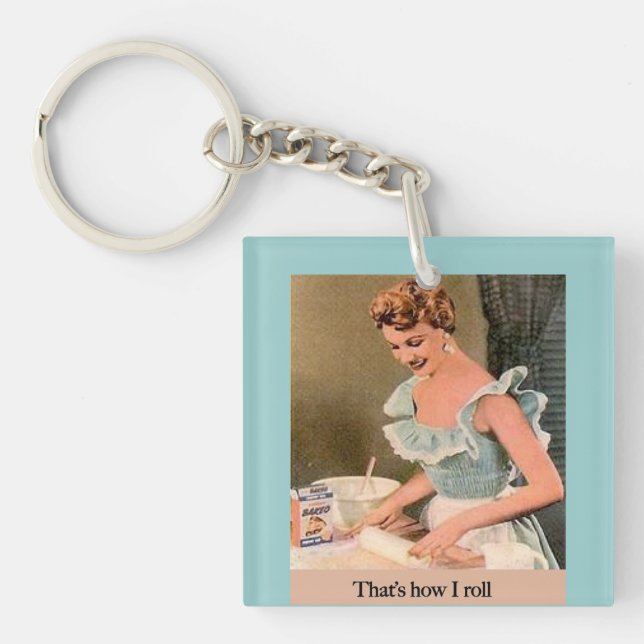 Retro 50s Housewife "That's How I Roll" Funny Keychain (Front)