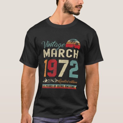 Retro 50Th Birthday 50 Years Old March 1972 Vintag T_Shirt