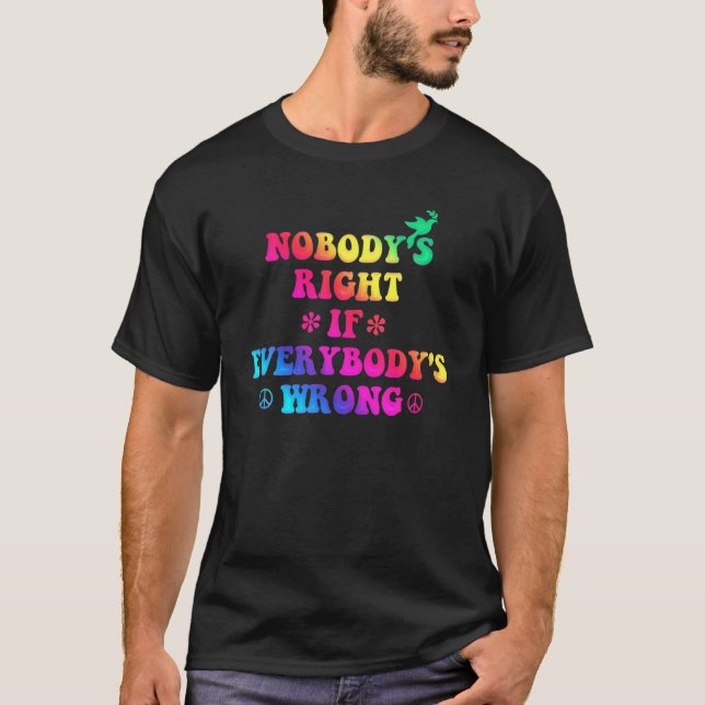 Retro 60's 70's Nobody's Right Everybody's Wrong C T-Shirt (Front)