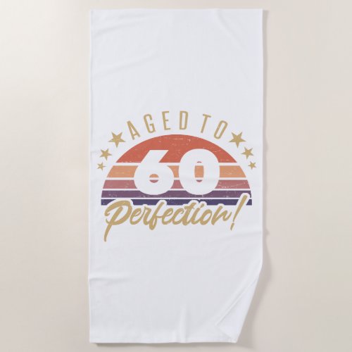 Retro 60th Birthday Humor Beach Towel